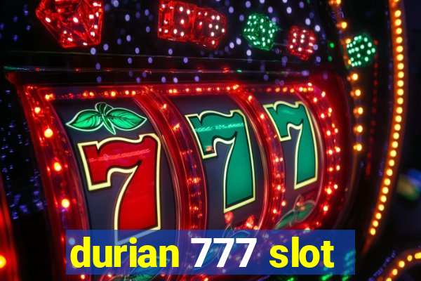 durian 777 slot