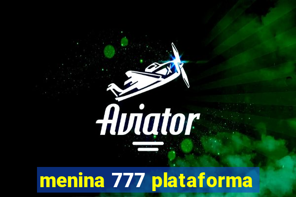 menina 777 plataforma