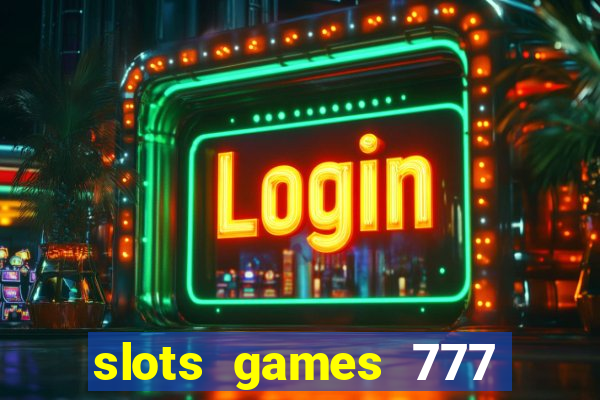 slots games 777 free 0vi35