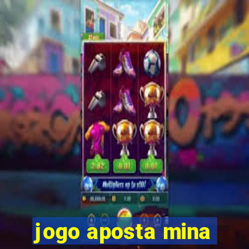 jogo aposta mina