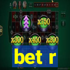 bet r