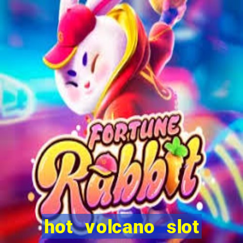 hot volcano slot free play