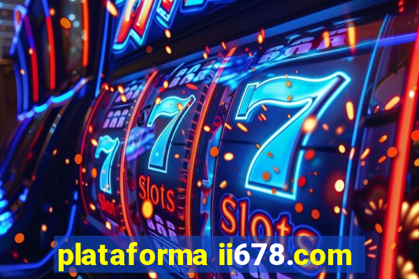 plataforma ii678.com