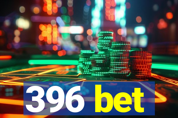 396 bet