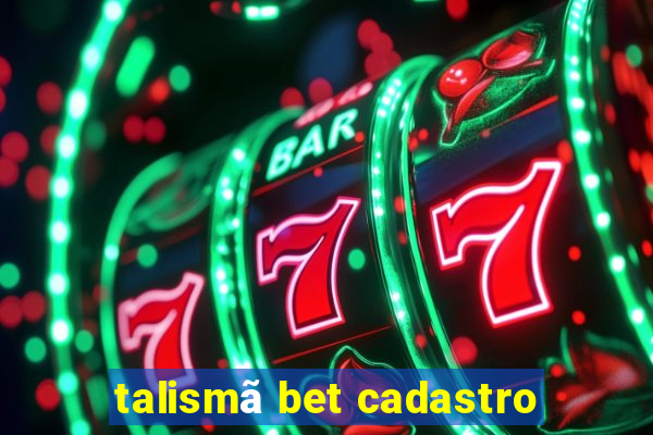 talismã bet cadastro