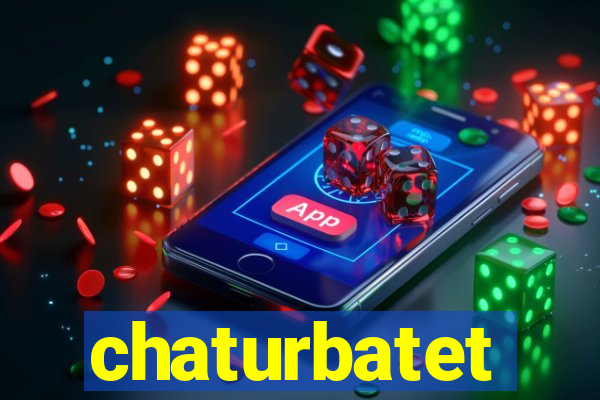 chaturbatet