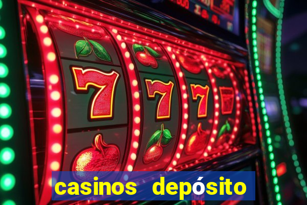 casinos depósito mínimo 1 euro