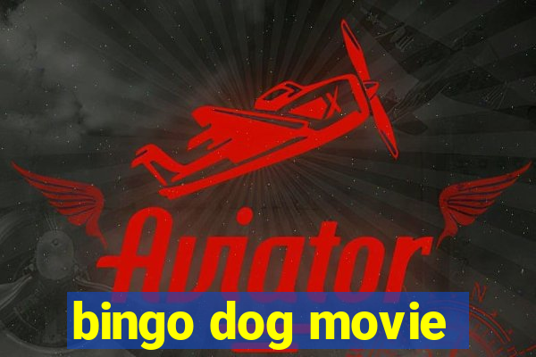 bingo dog movie