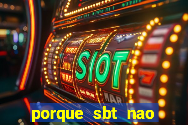 porque sbt nao pega na tv digital