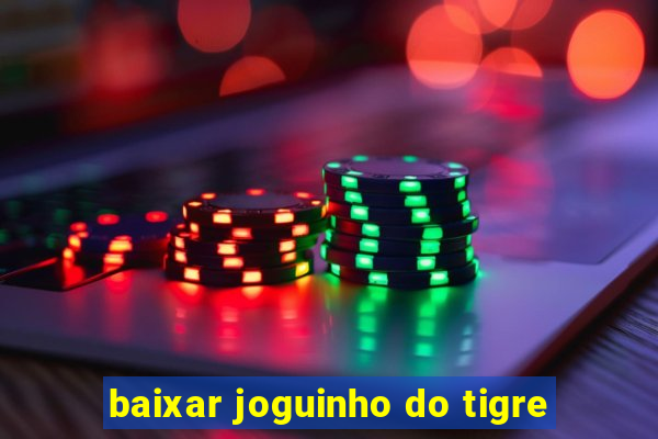 baixar joguinho do tigre