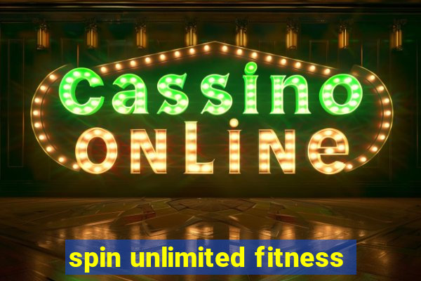 spin unlimited fitness