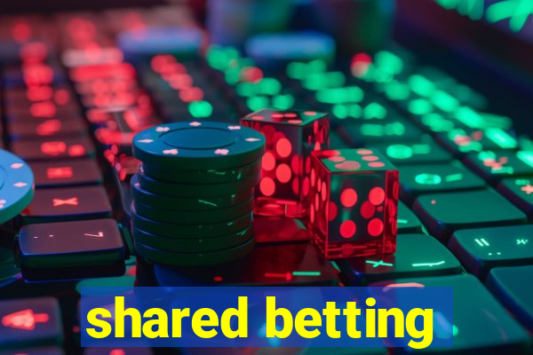 shared betting