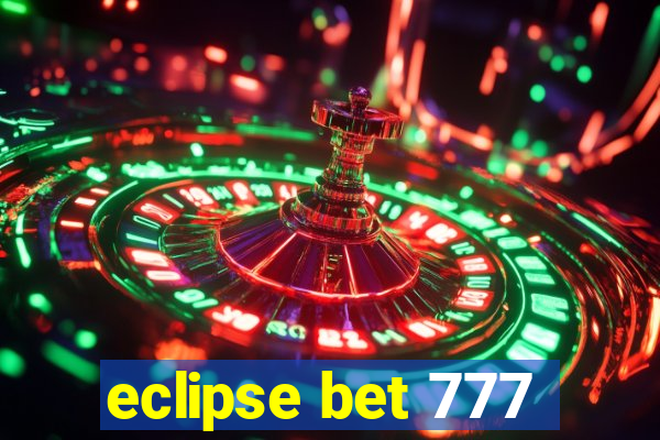 eclipse bet 777