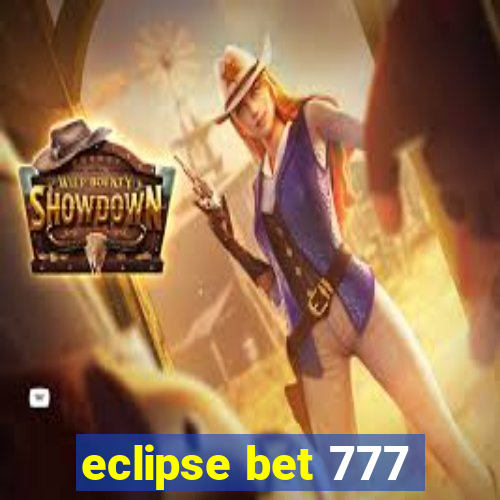 eclipse bet 777