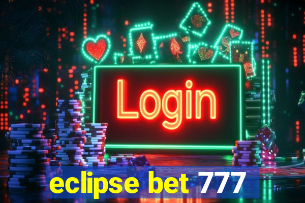 eclipse bet 777