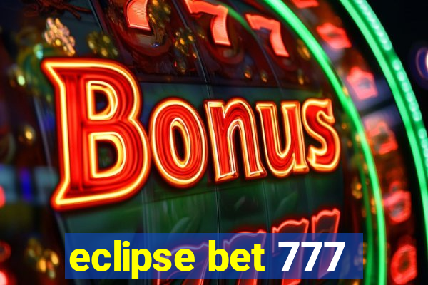 eclipse bet 777