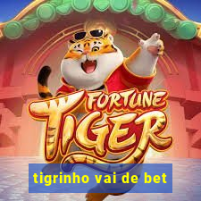 tigrinho vai de bet