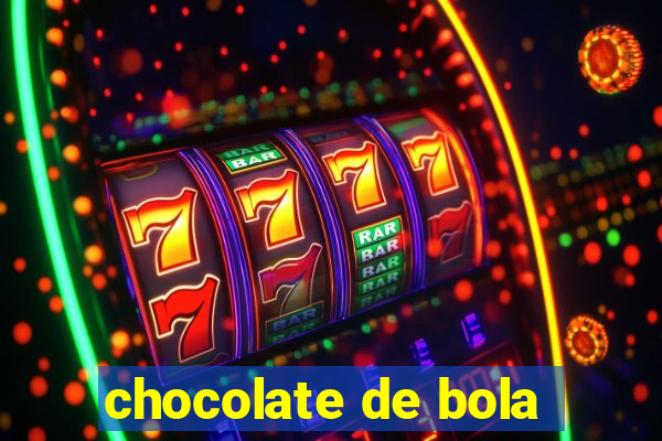 chocolate de bola