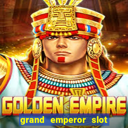 grand emperor slot free play