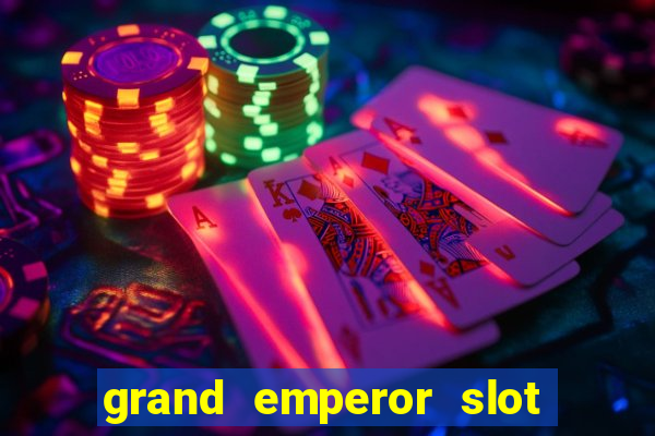 grand emperor slot free play