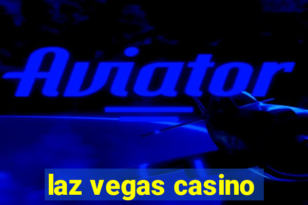 laz vegas casino