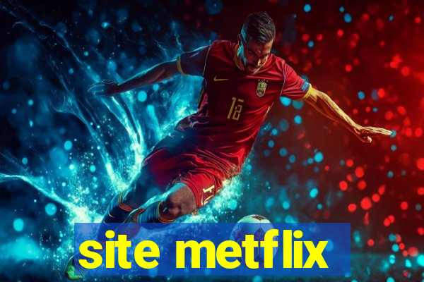 site metflix