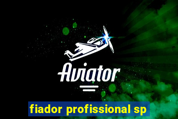 fiador profissional sp