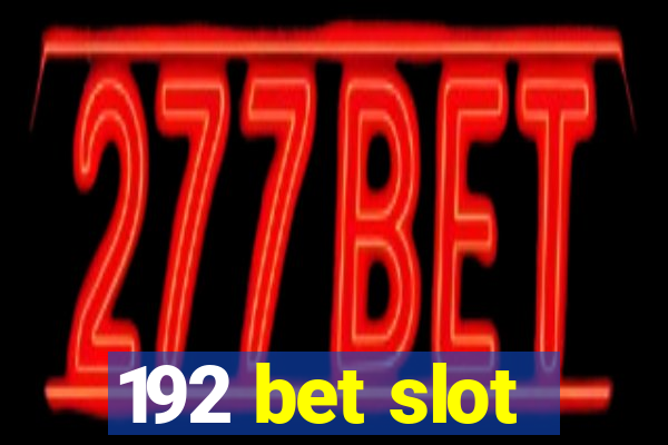 192 bet slot