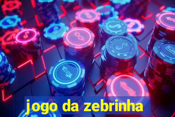 jogo da zebrinha