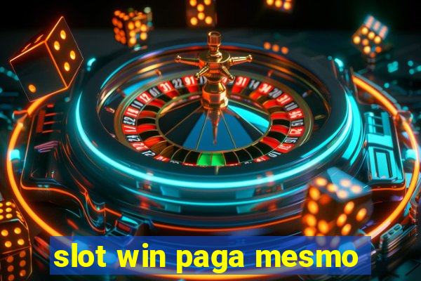 slot win paga mesmo