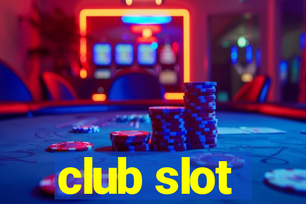 club slot