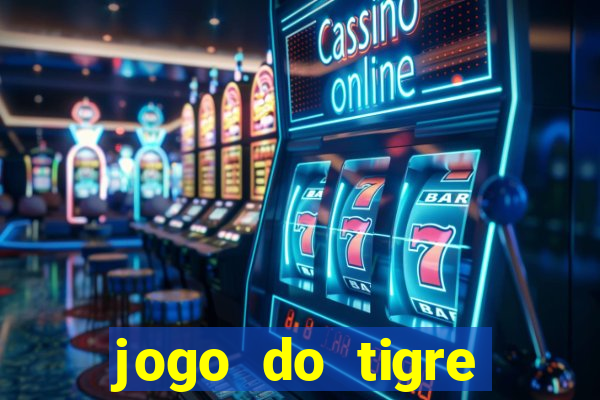 jogo do tigre jogar gratis