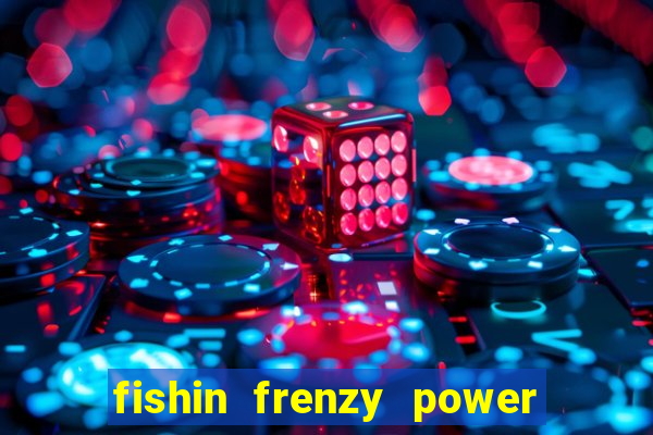 fishin frenzy power 4 slots review