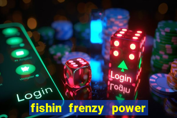 fishin frenzy power 4 slots review