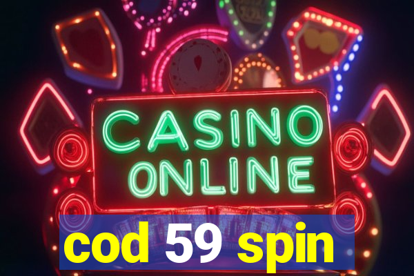 cod 59 spin