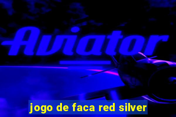 jogo de faca red silver