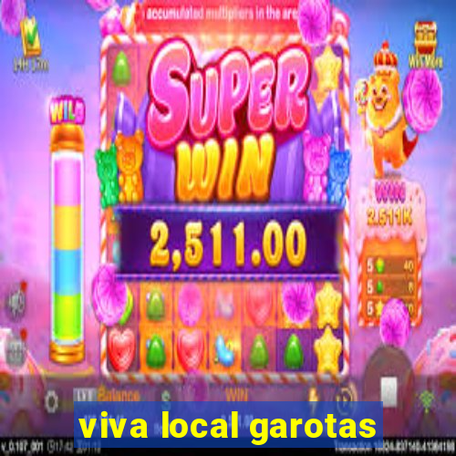 viva local garotas