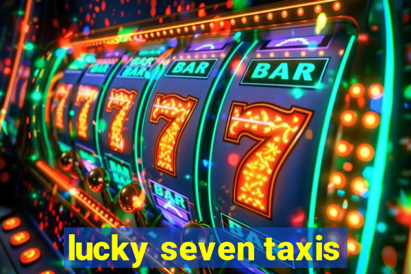 lucky seven taxis