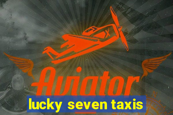 lucky seven taxis