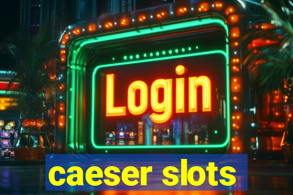 caeser slots