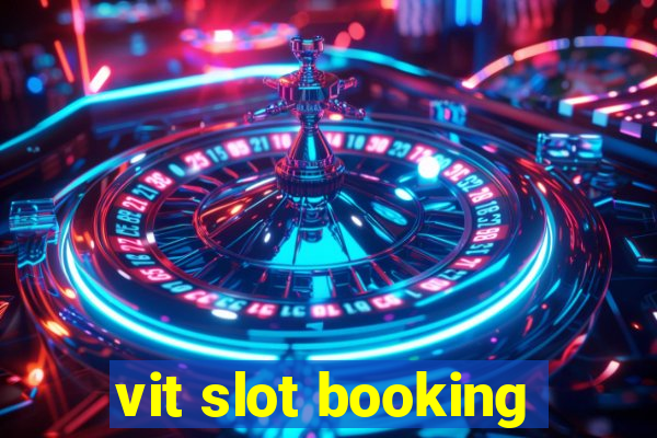 vit slot booking