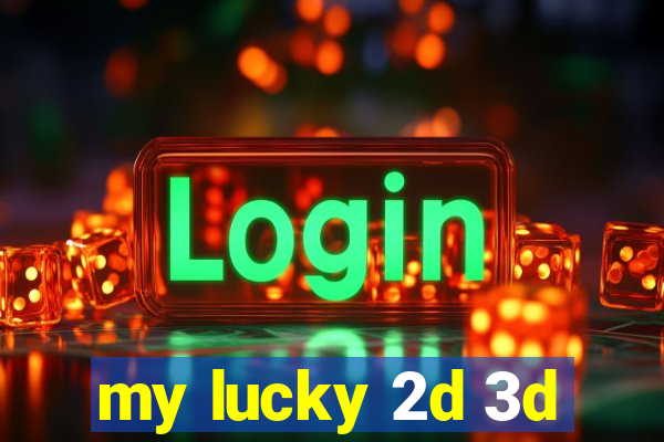 my lucky 2d 3d