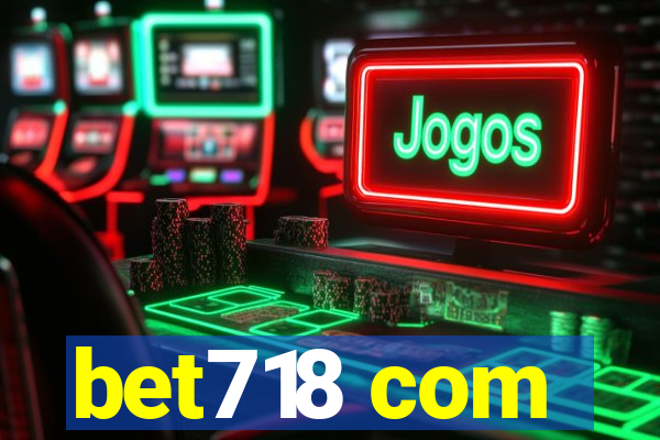 bet718 com