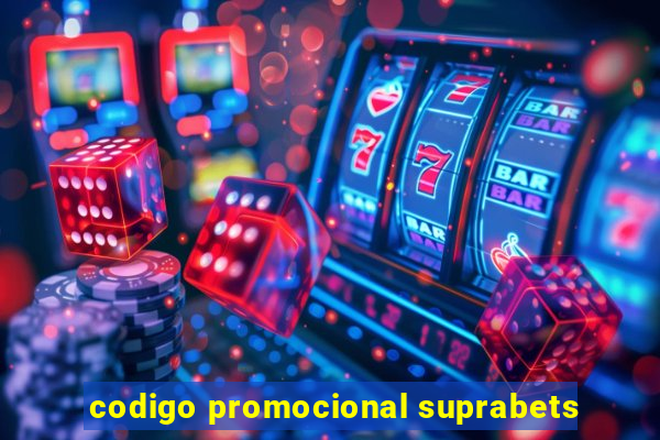 codigo promocional suprabets