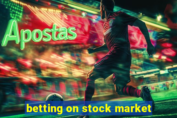 betting on stock market