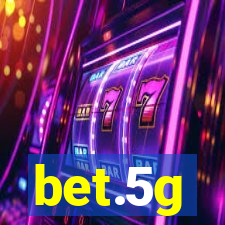 bet.5g