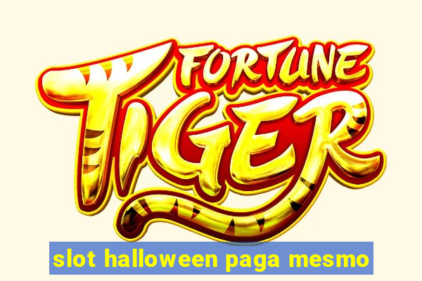 slot halloween paga mesmo