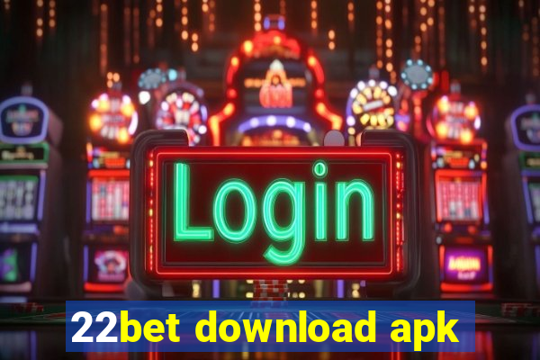 22bet download apk