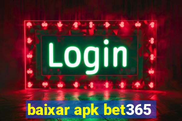 baixar apk bet365