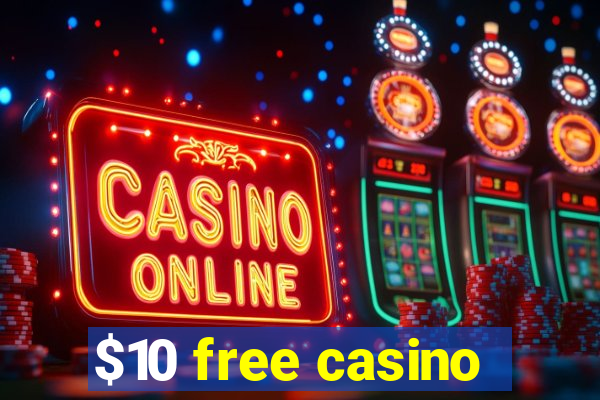 $10 free casino